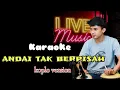 Download Lagu Andai Tak Berpisah - Karaoke -Koplo version
