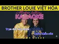 Lagu [KARAOKE] Brother Louie - Việt Hóa - Tình đắm say tình ngất ngây...