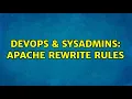 DevOps SysAdmins Apache Rewrite Rules