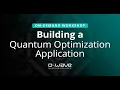 Workshop Building a Quantum Optimization Application