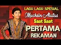 Lagu Lagu2 MUCHSIN ALATAS Saat pertama Rekaman Tahun 1965