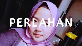 Guyon Waton - Perlahan cover by Agnesa Yosita (Lyric Video)