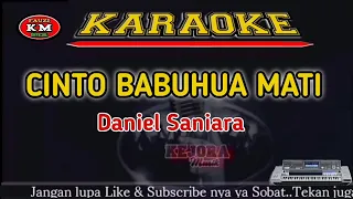 Download CINTO BABUHUA MATI-Daniel Saniara feat Mulya Hasan Karaoke/Lirik KN7000 MP3