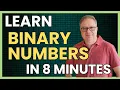 Learn Binary Numbers in 8 Minutes - EP 2