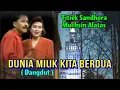 Download Lagu DUNIA MILIK KITA BERDUA (Dangdut /Cipt. Leo Waldy) - Titiek Sandhora \u0026 Muchsin Alatas