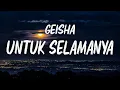 Untuk Selamanya - Geisha ( Lirik )