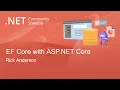 Entity Framework Community Standup - EF Core with ASP NET Core