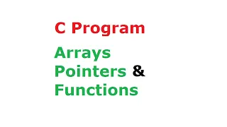 C Programming Arrays Pointers and Functions