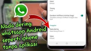 Download Cara Mengganti Nada dering whatsapp Android seperti iphone tanpa aplikasi MP3
