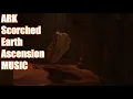 Download Lagu ARK scorched earth custom ASCENSION MUSIC!