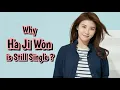 Why Ha Ji Won is Still Single