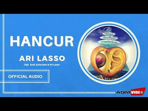 Download MP3 Ari Lasso - Hancur | Official Audio