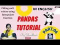 Pandas Tutorial Part 06 Filling null values Interpolate function Null values in pandas