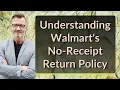 Understanding Walmart s No-Receipt Return Policy