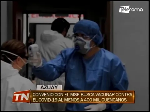Convenio con el MSP busca vacunar contra el covid-19 al menos a 400 mil cuencanos