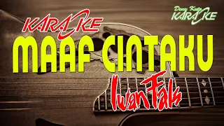 Download MAAF CINTAKU - Iwan Fals [Karaoke] HQ MP3