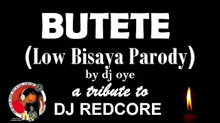 Download BUTETE (LOW Bisaya Parody) DJ OYE - DJ REDCORE Remix MP3
