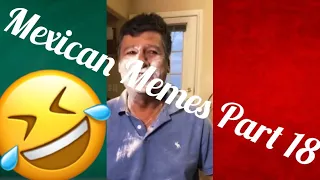 Mexican Memes Part 18