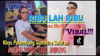 ribulah ribu viral tik tok khas palembang sumatra selatan versi agung music voc merry