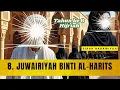 Download Lagu SIRAH NABAWIYAH - ISTRI KE 8 NABI - Juwairiyah binti al-Harits  رضي الله عنها