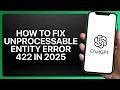 How To Fix ChatGPT Unprocessable Entity Error 422 in Tutorial