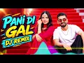 PANI DI GAL DJ Remix official audio songs new Super hit Panjabi song 