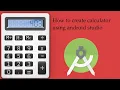 How to Create Calculator using Android studio Layout design xml Layout