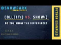 Snowpark Data Frame Collect Vs Show Actions Snowpark Python Tutorial