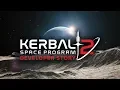 Kerbal Space Program 2 Developer Story Trailer