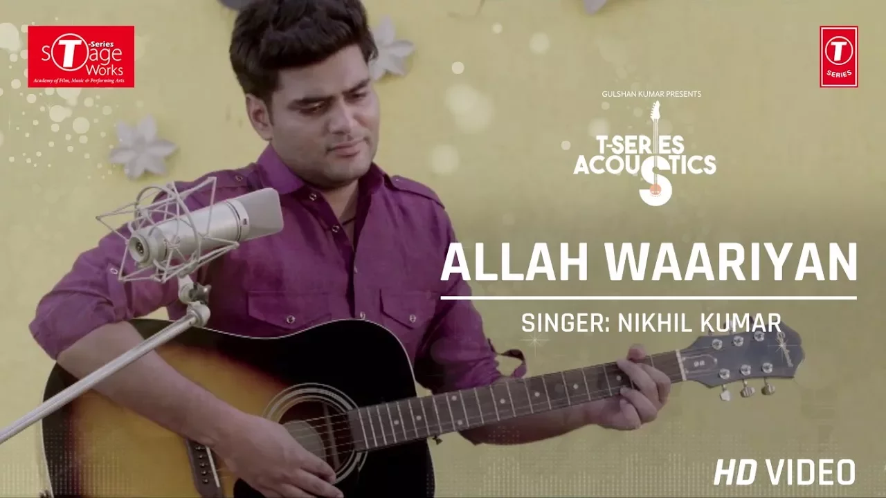Allah Waariyan : Nikhil Kumar (Cover Song) | T-Series Acoustics