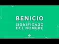 Meaning of the name BENICIO