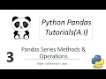 Machine Learning Tutorial Python Pandas 3 Pandas Series Methods Operations