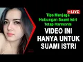 Lagu JANGAN NONTON INI JIKA BELUM SUAMI ISTRI 🔴 Tips Menjaga Hubungan Suami Istri Tetap Harmonis