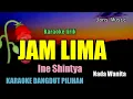 JAM LIMA || INE SHINTYA || KARAOKE DANGDUT || NADA WANITA