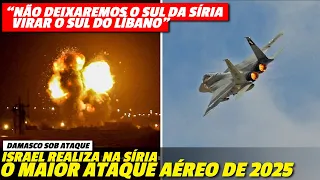 "Não deixaremos a Síria virar o Líbano!" - Israel realiza o maior ataque aéreo de 2025 na Síria