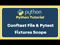 Part 10 Selenium With Python Tutorial For Beginners Conftest py File and Pytest Fixtures Scope