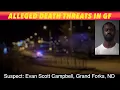 Alleged Death Threats In Grand Forks