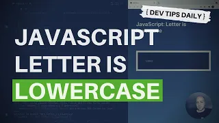 DevTips Daily Check if a letter is lowercase with JavaScript