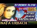 Lagu DJ Hati ku bagai  terpenjara ( Nafa Urbach DJ slow Remix ) Asik banget ni bua olahan raga pagi #top