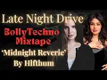 Download Lagu Hlfthum - Midnight Reverie - A Late Night Drive Mix - BollyTechno Edition