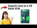 How to Deposit Cash at a TD Bank ATM in 2025
