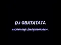 Download Lagu DJ GRATATA | TIKTOK VIRAL