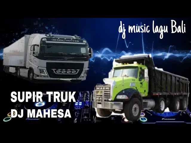 Download MP3 SUPIR TRUK ~ dj mahesa dj music lagu Bali