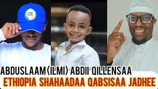 Garee Shahaadaa Ilmii Abdii Raggasaa Qillensaa Ethiopia Shahaada Qabsisee Wan Aja Ibaati 