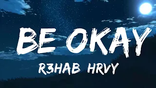 Download R3HAB, HRVY - Be Okay (Lyrics) MP3