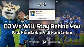 dj we will stay behind you bootleg remix 2024 terbaru sound tiktok