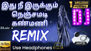 ithu nee irukkum nenjamadi kanmani remix dj remix