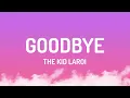 Download Lagu The Kid LAROI - Goodbye (Lyrics)