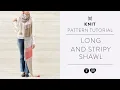Long and Stripy Knitted Shawl Tutorial with Marly Bird