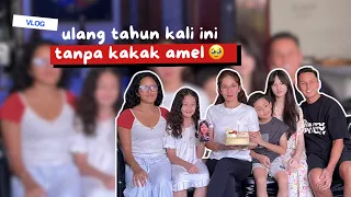 ULANG TAHUN KALI INI KURANG LENGKAP… KANGEN KAKAK AMEL YANG LAGI TUGAS KULIAH DI LUAR KOTA!! 🥺❤️